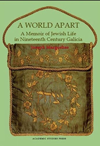 A World Apart A Memoir of Jeish Life in Nineteenth Century Galicia [Hardcover]