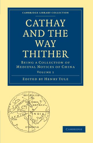 Cathay and the Way Thither Being a Collection of Medieval Notices of China [Paperback]