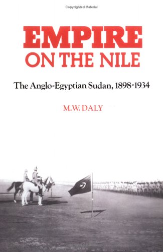 Empire on the Nile The Anglo-Egyptian Sudan, 1898}}}1934 [Paperback]