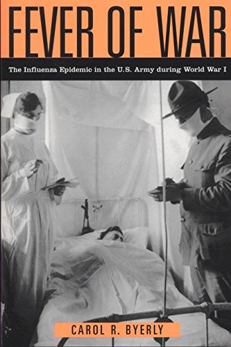 Fever of War The Influenza Epidemic in the U.S. Army during World War I [Hardcover]