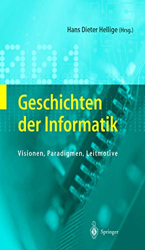 Geschichten der Informatik: Visionen, Paradigmen, Leitmotive [Paperback]