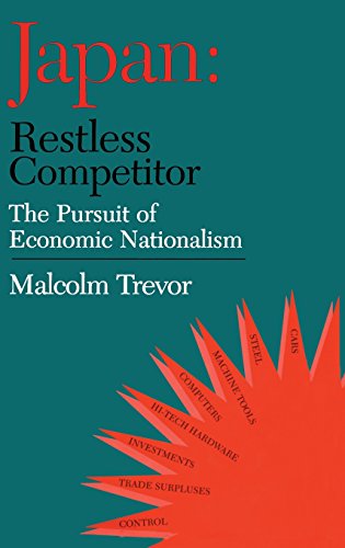 Japan - Restless Competitor The Pursuit of Economic Nationalism [Hardcover]