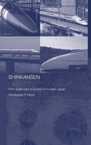 Shinkansen From Bullet Train to Symbol of Modern Japan [Hardcover]