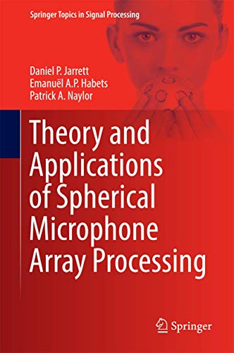 Theory and Applications of Spherical Microphone Array Processing [Hardcover]