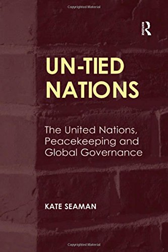 UN-Tied Nations The United Nations, Peacekeeping and Global Governance [Hardcover]