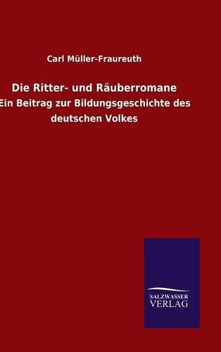 Die Ritter- Und Rduberromane (german Edition) [Hardcover]