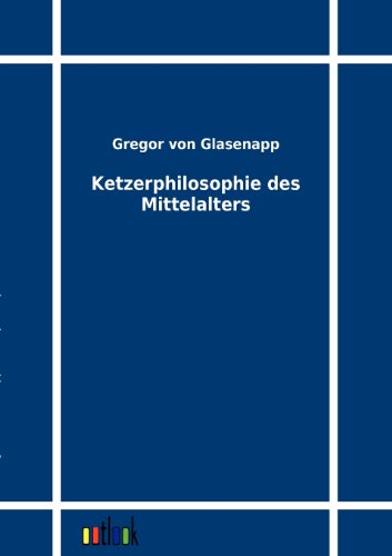 Ketzerphilosophie des Mittelalters [Paperback]