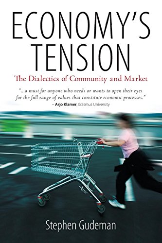 Economy's Tension The Dialectics of Community and Market [Paperback]