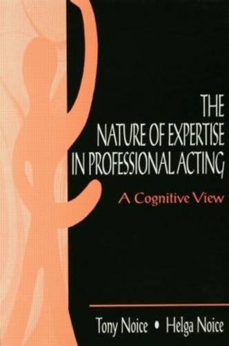 The Nature of Expertise in Professional Acting A Cognitive Vie [Paperback]