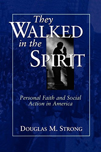 They Walked In The Spirit Personal Faith And Social Action In America [Paperback]