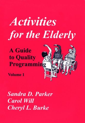 Activities For The Elderly A Guide To Quality Programming [Paperback]