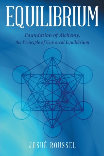 Equilibrium Foundation Of Alchemy, The Principle Of Universal Equilibrium [Paperback]