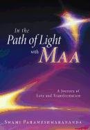 In the Path of Light ith Maa  A Journey of Love and Transformation [Hardcover]