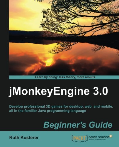 Jmonkeyengine 3.0 Beginner's Guide [Paperback]