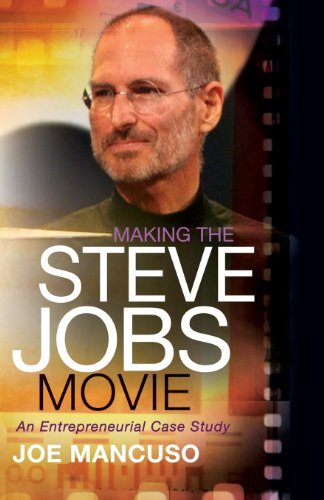 Making the Steve Jobs Movie An Entrepreneurial Case Study [Hardcover]