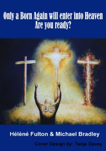 Only a Born-Again Will Make It into Heaven. Are You Ready [Paperback]