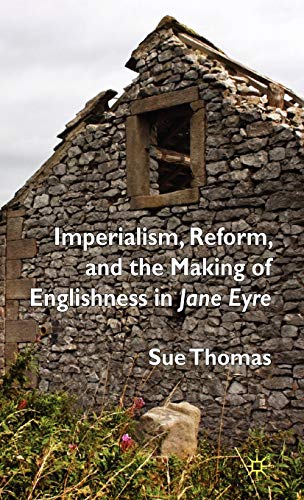 Imperialism, Reform and the Making of Englishness in Jane Eyre [Hardcover]