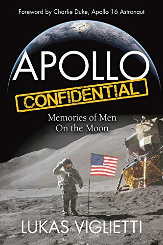 Apollo Confidential Memories of Men On the Moon [Paperback]