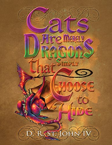 Cats Are Merely Dragons That Simply Choose To Hide [Paperback]