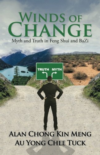 Winds Of Change Myth And Truth In Feng Shui And Bazi [Paperback]