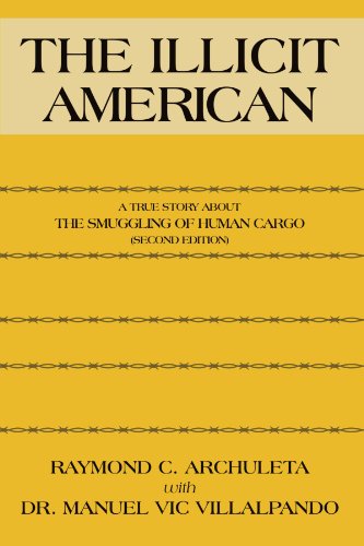 Illicit American  A True Story about the Smuggling of Human Cargo [Paperback]