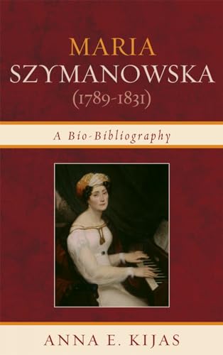 Maria Szymanowska (1789-1831): A Bio-Bibliography [Hardcover]