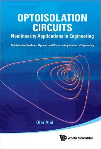 Optoisolation Circuits Nonlinearity Applications In Engineering [Hardcover]