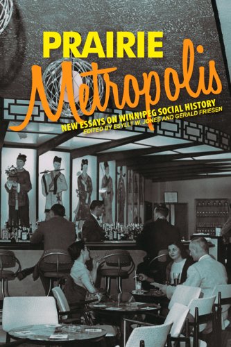 Prairie Metropolis: New Essays on Winnipeg Social History [Paperback]