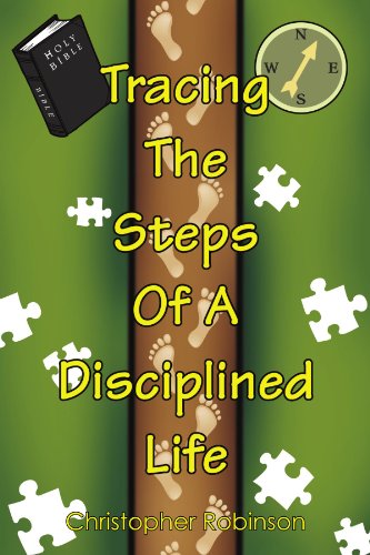 Tracing The Steps Of A Disciplined Life [Paperback]