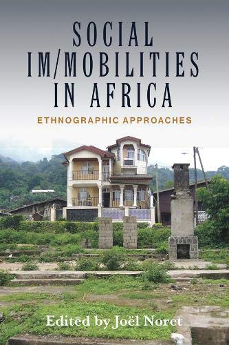 Social Im/mobilities in Africa Ethnographic Approaches [Hardcover]