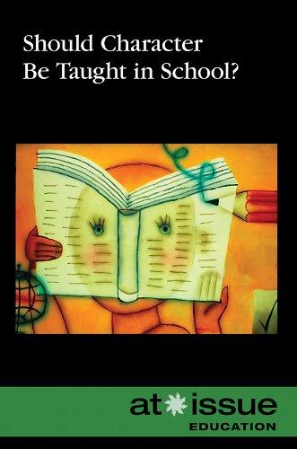 Should Character Be Taught In School (at Issue Series) [Paperback]