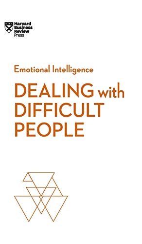 Dealing ith Difficult People (HBR Emotional Intelligence Series) [Hardcover]