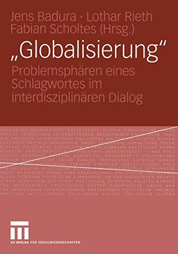 Globalisierung: Problemsphren eines Schlagwortes im interdisziplinren Dialog [Paperback]