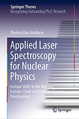 Applied Laser Spectroscopy for Nuclear Physics: Isotope Shifts in the Mercury Is [Hardcover]