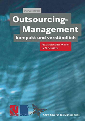 Outsourcing-Management kompakt und verstndlich: Praxisorientiertes Wissen in 24 [Paperback]