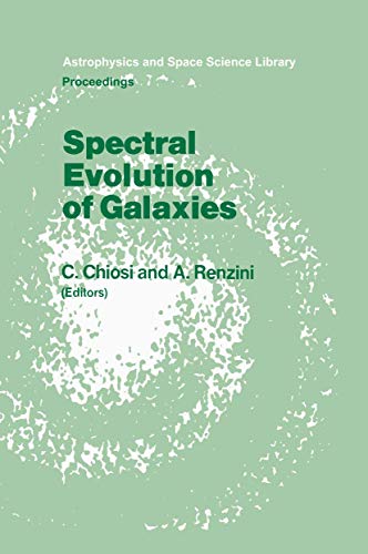 Spectral Evolution of Galaxies: Proceedings of the Fourth Workshop of the Advanc [Hardcover]