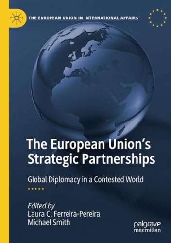 The European Union's Strategic Partnerships: Global Diplomacy in a Contested Wor [Paperback]