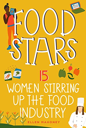 Food Stars: 15 Women Stirring Up the Food Ind