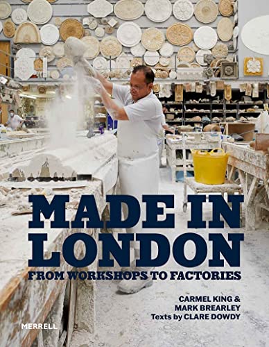 Made in London: From Workshops to Factories [Hardcover]