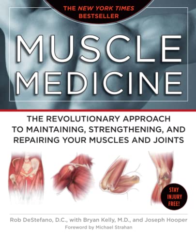 Muscle Medicine: The Revolutionary Approach to Maintaining, Strengthening, and R [Paperback]