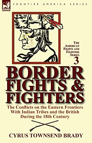 Border Fights & Fighters The Conflicts On The Eastern Frontiers With Indian Tri [Paperback]