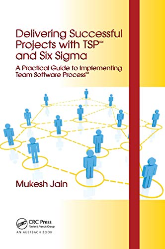 Delivering Successful Projects ith TSP(SM) and Six Sigma A Practical Guide to  [Paperback]