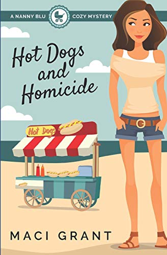 Hot Dogs And Homicide A Nanny Blu Cozy Mystery (summer In Diamond Bay) (volume  [Paperback]