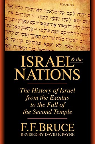 Israel & The Nations The History Of Israel From The Exodus To The Fall Of The S [Paperback]