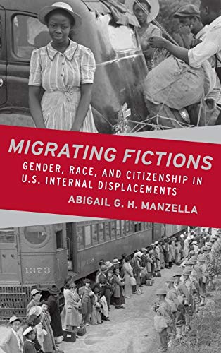 Migrating Fictions Gender, Race, and Citizenship in U.S. Internal Displacements [Hardcover]