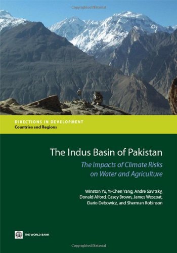 The Indus Basin of Pakistan The Impacts of Climate Risks on Water and Agricultu [Paperback]