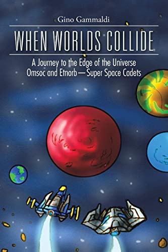 When Worlds Collide A Journey To The Edge Of The Universe Cosmo And Bronte-Supe [Paperback]