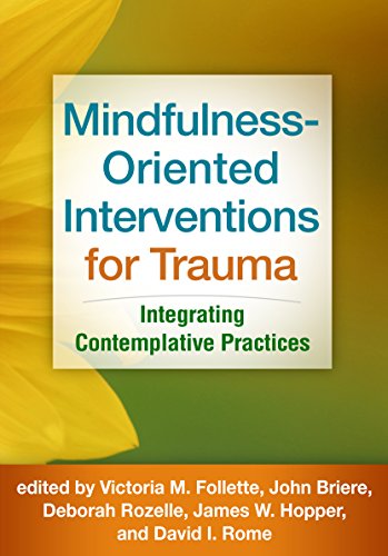 Mindfulness-Oriented Interventions for Trauma: Integrating Contemplative Practic [Paperback]