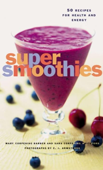 Super Smoothies: 50 Recipes for Health and Energy [Paperback]