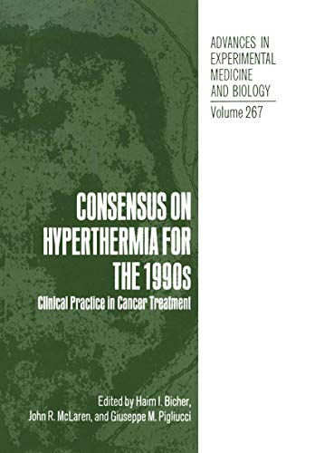 Consensus on Hyperthermia for the 1990s Clinical Practice in Cancer Treatment [Paperback]